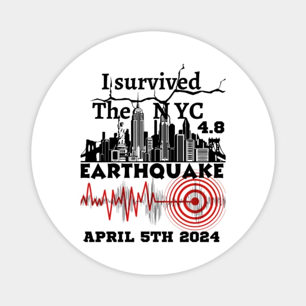 I Survived the NYC Earthquake April 5th 2024 Magnet by ZarenBeck